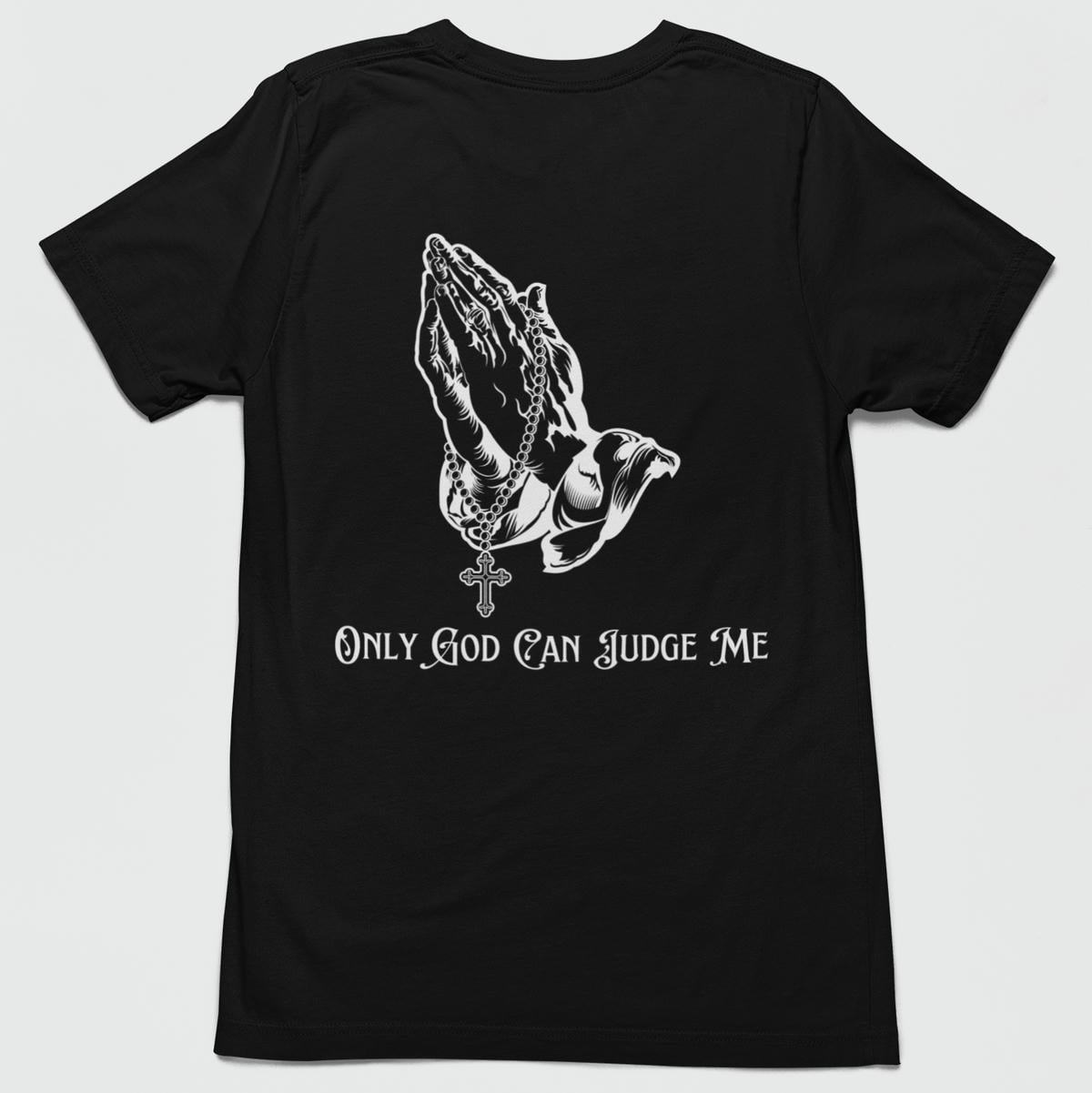 Only God Can Judge Me T Shirt