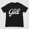 But God T Shirt